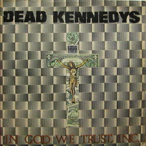 Dead Kennedys/In God We Trust, Inc