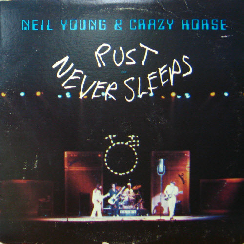 Neil Young &amp; Crazy Horse/Rust never sleeps