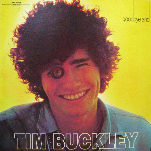 Tim Buckley/Goodbye and hello