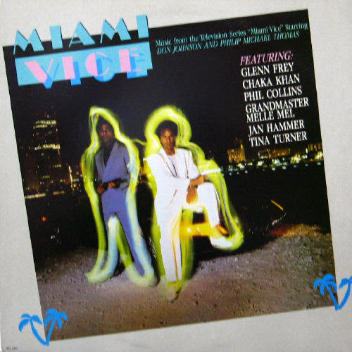 Miami Vice/Glenn Frey, Chaka Khan 외(OST)