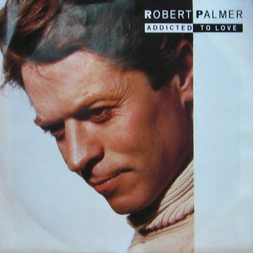 Robert Palmer/Addicted To Love(7inch)