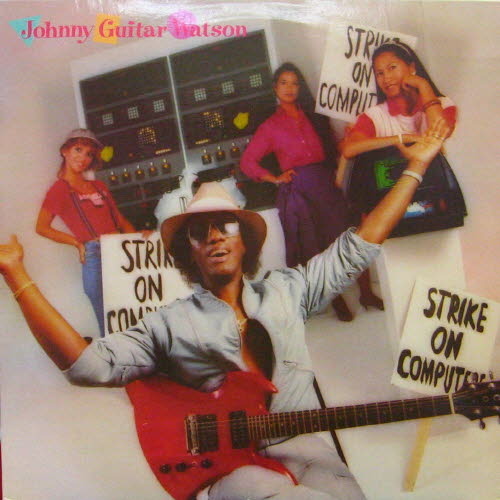Johnny Guitar Watson/Strike On Computers