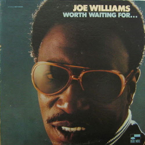 Joe Williams/Worth Waiting For...