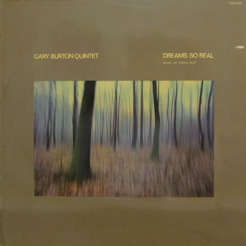 Gary Burton Quintet/Dreams so real(Music of Carla Bley)
