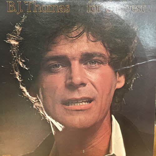 B.J. Thomas/For The Best
