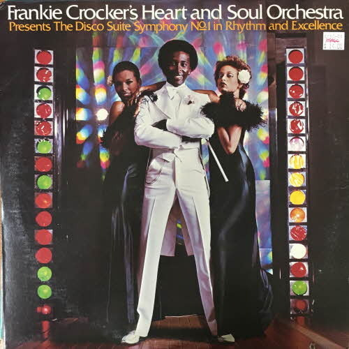 Frankie Crocker&#039;s Heart And Soul Orchestra/Presents The Disco Suite Symphony No. 1 In Rhythm And Excellence