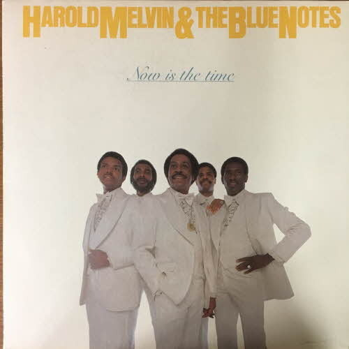 Harold Melvin &amp; The Blue Notes/Now Is The Time