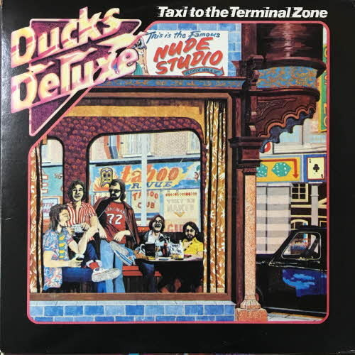 Ducks Deluxe /Taxi To The Terminal Zone