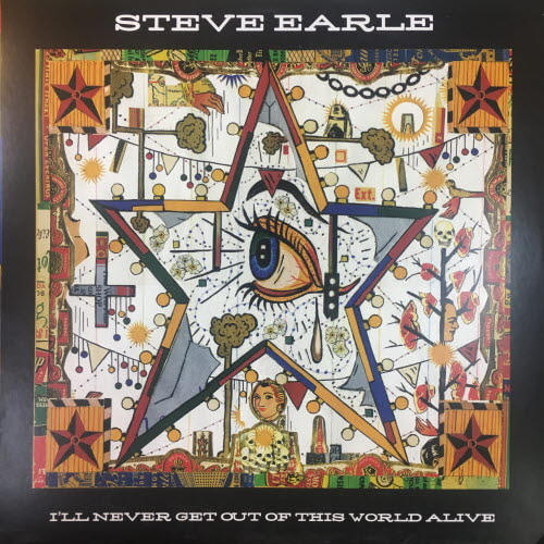 Steve Earle/I&#039;ll never get out of this world alive