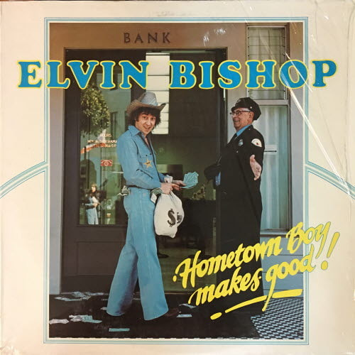 Elvin Bishop/Hometown Boy Makes Good!