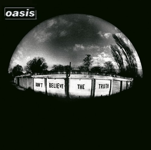 Oasis - Don&#039;t believe the truth