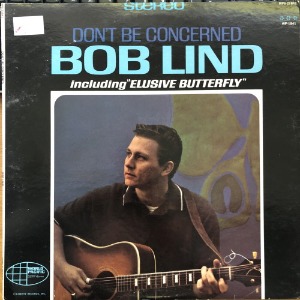 Bob Lind/Don&#039;t be concerned