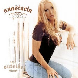 CD&gt;Anastacia/Left outside alone