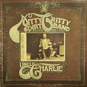 Nitty Gritty Dirt Band/Uncle Charlie &amp; his dog Teddy