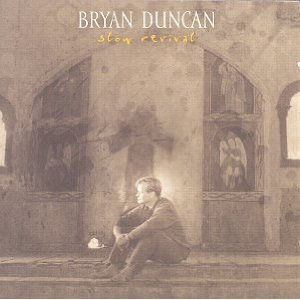 CD&gt;Bryan Duncan/Slow Revival