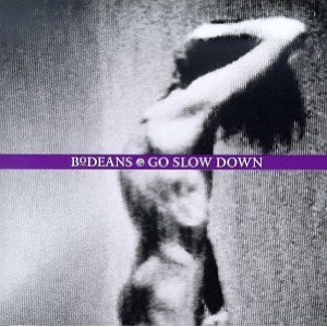 CD&gt;Bodeans/Go Slow Down