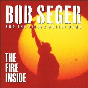 CD&gt;Bob Seger and The Silver Bullet Band/The Fire Inside