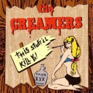 CD&gt;The Creamers/This Stuff&#039;ll Kill Ya