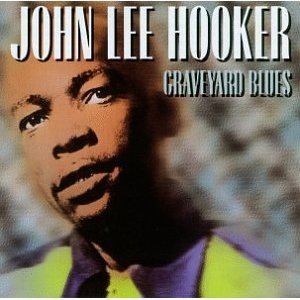 CD&gt;John Lee Hooker/Graveyard Blues