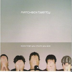 CD&gt;Matchbox Twenty/More Than You Think You Are