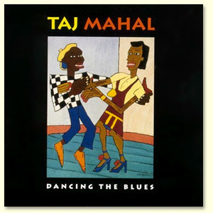 CD&gt;Taj Mahal/Dancing The Blues