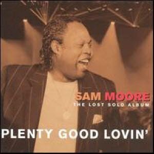 CD&gt;Sam Moore/Plenty Good Lovin&#039;