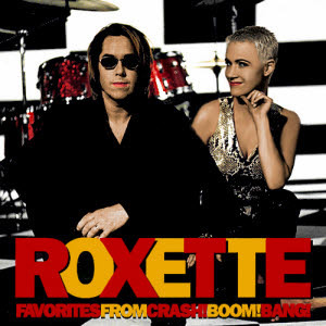CD&gt;Roxette/Favorites From Crash! Boom! Bang!