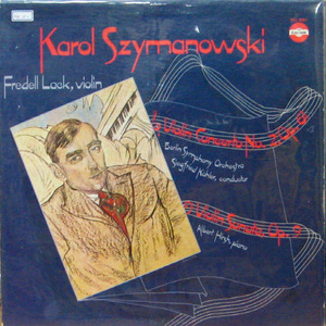 Szymanowski: Violin Concerto; Violin Sonata/Fredell Lack, Berlin Sym, Hirsh