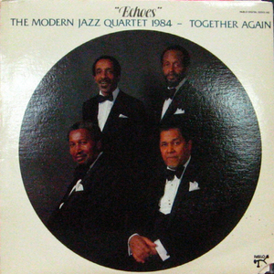 Modern Jazz Quartet 1984-Together Again &quot;Echoes&quot;