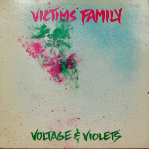 Victims Family/Voltage &amp; Violets