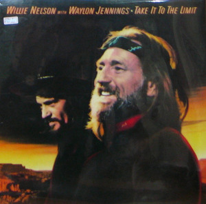 Willie Nelson With Waylon Jennings / Take It To The Limit