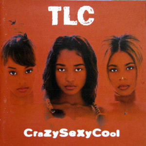 CD&gt;TLC/CrazySexyCool