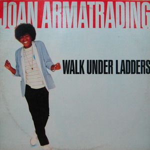 Joan Armatrading/Walk under ladders