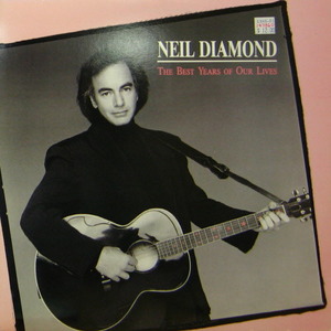 Neil Diamond/The best years of our lives