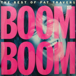 Pat Travers/Boom boom... the best of