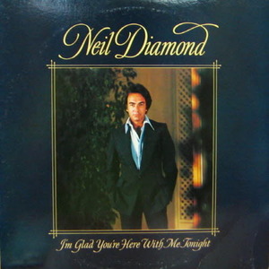 Neil Diamond/I&#039;m glad you&#039;re here with me tonight