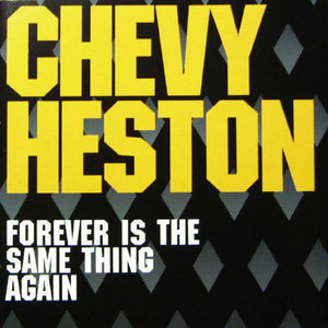 CD&gt;Chevy Heston/Forever is the same thing again