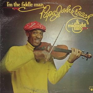 Papa John Creach/I&#039;m the fiddle man