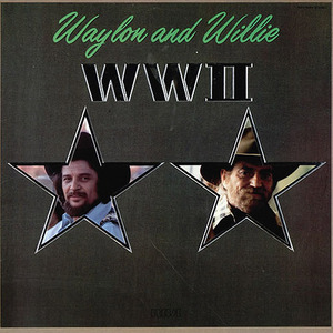 Waylon and Willie/WWⅡ