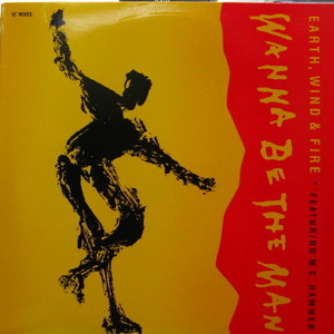 Earth, Wind &amp; Fire/Wanna Be The Man (featuring M.C.Hammer, 12&quot; 싱글)