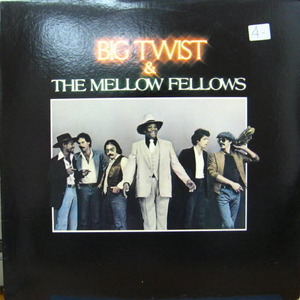 Big Twist &amp; The Mellow Fellows