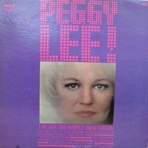 Peggy Lee/I&#039;ve Got The World On A String