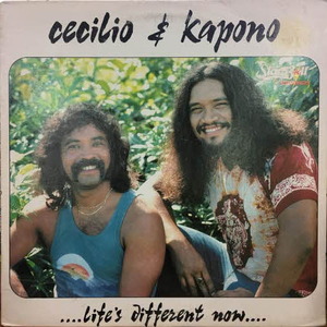 Cecilio &amp; Kapono/Life&#039;s Different Now