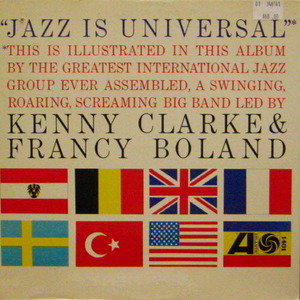 Kenny Clarke &amp; Francy Boland/Jazz Is Universal
