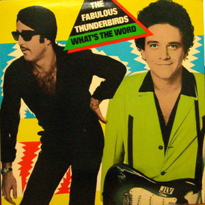 Fabulous Thunderbirds/What&#039;s The Word