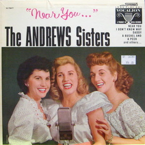 Andrews Sisters/Near You