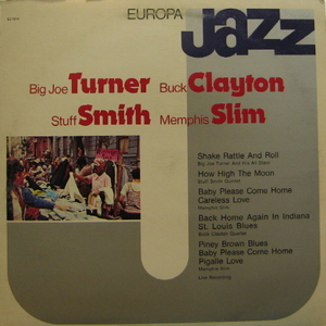 Big Joe Turner, Buck Clayton, Stuff Smith, Memphis Slim