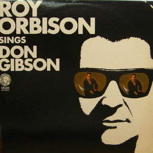 Roy Orbison sings Don Gibson