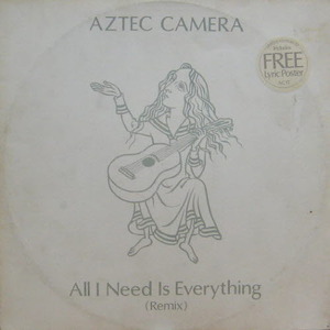 Aztec Camera/All I Need Is Everything (Remix 12&quot;)