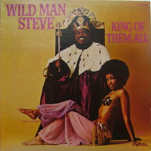 Wildman Steve/King Of Them All